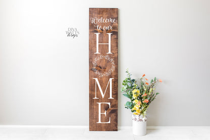 SVG | Welcome To Our Home | Cutting File | Vertical | Wreath | Rustic | Leaning Porch Entry Farmhouse Sign |  | png eps dxf