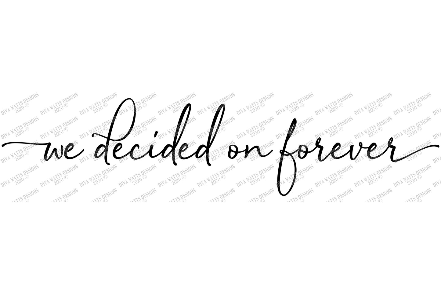 SVG | We Decided On Forever | Cutting File | Wedding Anniversary Valentine's Day Love | Farmhouse Sign | Vinyl Stencil HTV | PNG jpg pdf