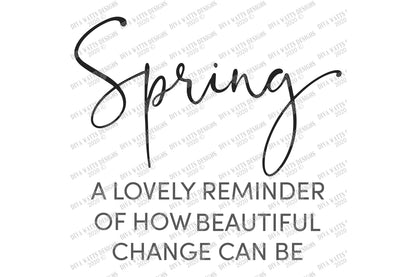 SVG | Spring A Lovely Reminder Of How Beautiful Change Can Be | Cutting File | Vinyl Stencil HTV | DXF | Farmhouse Rustic Sign | Handwriting
