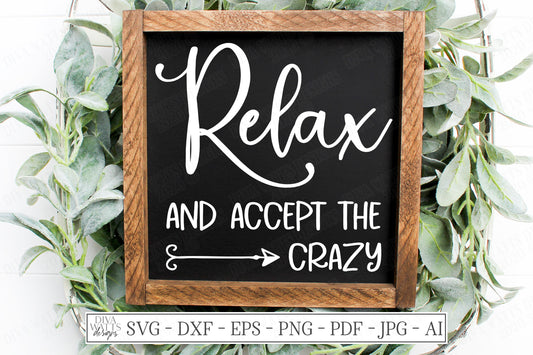 SVG | Relax And Accept The Crazy | Cutting File | Farmhouse Rustic  Sign | Bathroom Home | Vinyl Stencil HTV | DXF eps |