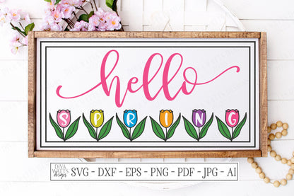 SVG | Hello Spring | Cutting File | Tulips Tulip Flowers Flower | DXF EPS | Vinyl Stencil htv | Printable | Farmhouse Rustic Sign Tote Shirt