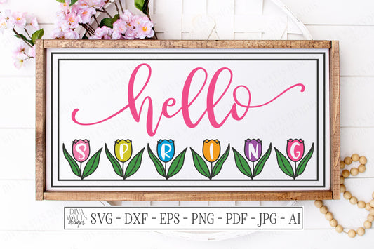 SVG | Hello Spring | Cutting File | Tulips Tulip Flowers Flower | DXF EPS | Vinyl Stencil htv | Printable | Farmhouse Rustic Sign Tote Shirt