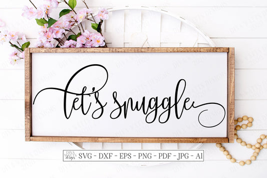 SVG | Let's Snuggle | Cutting File | Modern Oversized Script With Tails | Bedroom Living Room | Farmhouse Rustic Sign | Vinyl Stencil HTV