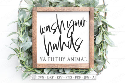 SVG | Wash Your Hands Ya Filthy Animal | Cutting File | Vinyl Stencil HTV | dxf eps ai | Funny Humor Bathroom | Modern Farmhouse Script Sign