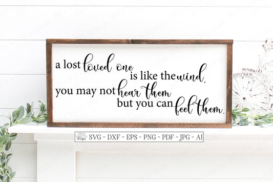 Grief and Loss | SVG | A Lost Loved One is Like The Wind You May Not See Them But You Can Feel Them | Cuttable | Cricut | Instant Download