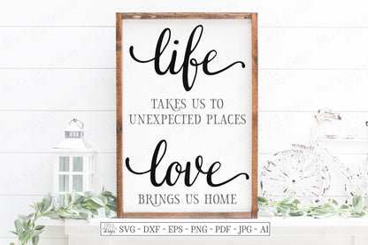 SVG | Life Brings Us To Unexpected Places Love Brings Us Home | Cutting File | dxf eps | Farmhouse Rustic Sign | Vinyl Stencil HTV | Entry