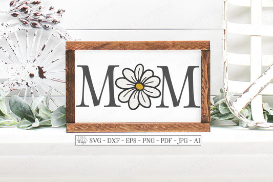SVG | Mom | Cutting File | Daisy Flower Flowers | Mother's Day | Vinyl Stencil HTV | Farmhouse Rustic Sign Shirt Tote | dxf eps png | Mama