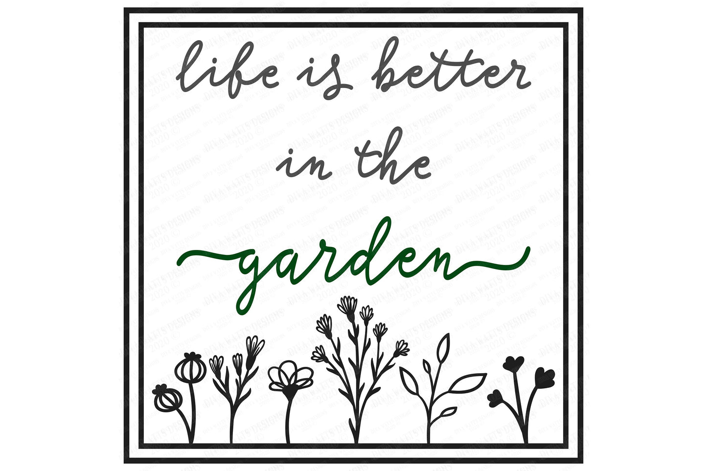 SVG | Life Is Better In The Garden | Cutting File | Flowers | Gardening | Farmhouse Rustic Sign | Vinyl Stencil HTV | dxf eps png | script