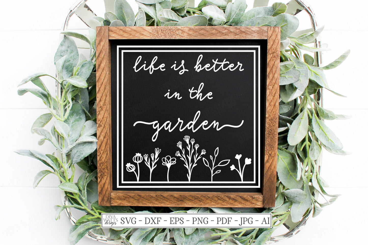 SVG | Life Is Better In The Garden | Cutting File | Flowers | Gardening | Farmhouse Rustic Sign | Vinyl Stencil HTV | dxf eps png | script