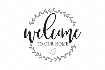 SVG | Welcome To Our Home | Cutting File | Farmhouse Wreath with Heart | Rustic Sign | Vinyl Stencil HTV | dxf eps | Front Door Entry Porch
