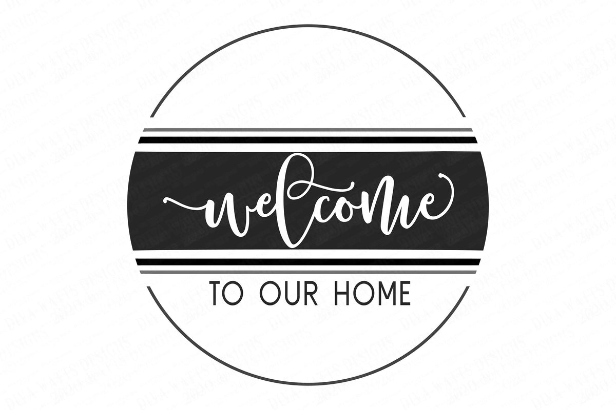 SVG | Welcome To Our Home | Cutting File | Modern Farmhouse Rustic Sign | Vinyl Stencil HTV | dxf eps | Grain Sack Ticking Stripes Round