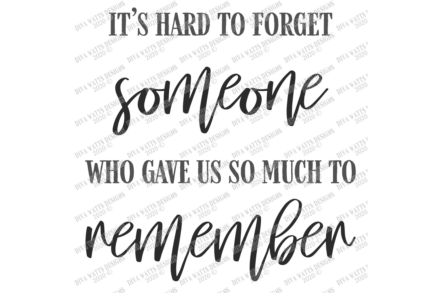 SVG | It's Hard To Forget Someone Who Gave Us So Much To Remember | Cutting File | Grief Loss Memorial Sign | DXF eps | Vinyl Stencil htv