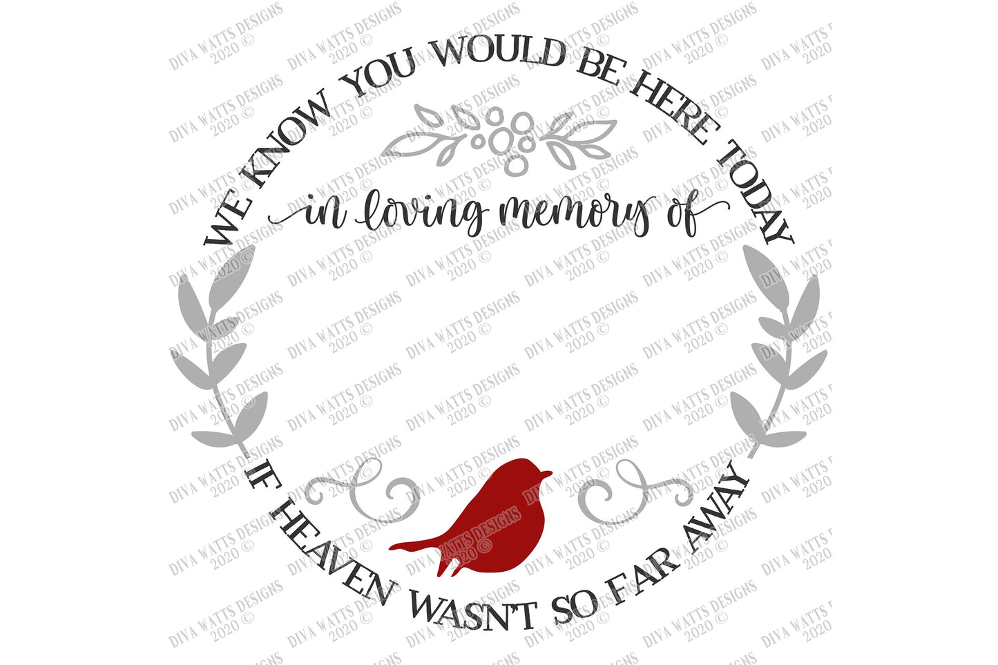 SVG | We Know You Would Be Here Today If Heaven Wasn't So Far Away | Round Cutting File | Grief Loss Red Cardinal | Vinyl Stencil Sign DXF