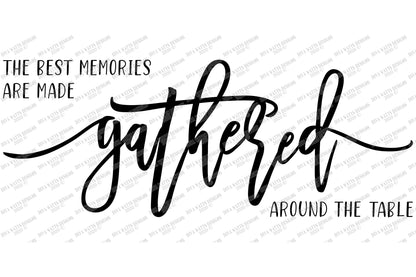 SVG | The Best Memories Are Made Gathered Around The Table | Cutting File | Modern Farmhouse Oversized Sign | DXF | Vinyl Stencil | Kitchen