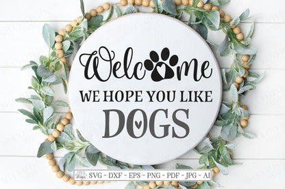 SVG| Welcome We Hope You Like Dogs | Cutting File | Door Mat | Front Door Sign | Vinyl Stencil HTV | dxf eps | Dog Paw Prints | Heart | Home