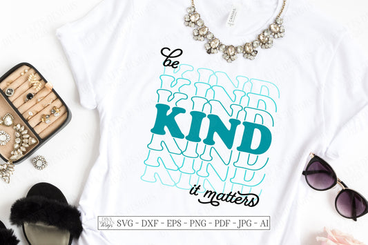 SVG | Be Kind It Matters | Cutting File | Stacked Mirrored Font Text | Kindness Inspiration | Shirt Sign Vinyl Stencil HTV DXF eps ai |