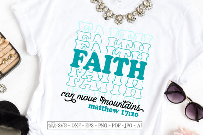 SVG | Faith Can Move Mountains  | Cutting File | Stacked Mirrored Font Text | Christian Scripture Verse | Shirt Tote Sign Vinyl Stencil HTV