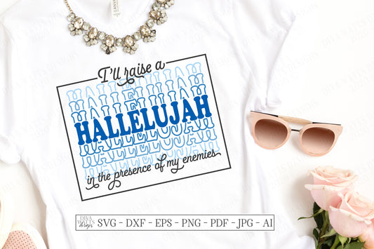 SVG | I'll Raise A Hallelujah In The Presence Of My Enemies | Cutting File Stacked Mirrored Font Text | Christian |Shirt | Vinyl Stencil HTV