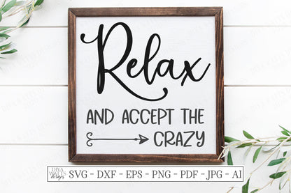 SVG | Relax And Accept The Crazy | Cutting File | Farmhouse Rustic  Sign | Bathroom Home | Vinyl Stencil HTV | DXF eps |