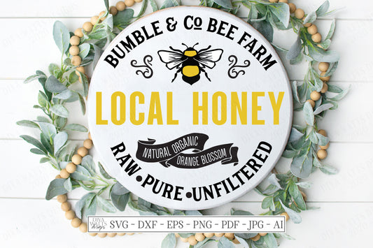 SVG | Local Honey | Bumble Bee | Cutting File | Raw Pure Unfiltered Orange Blossom Organic | Bees Farm | Round Circle | Farmhouse Sign | DXF