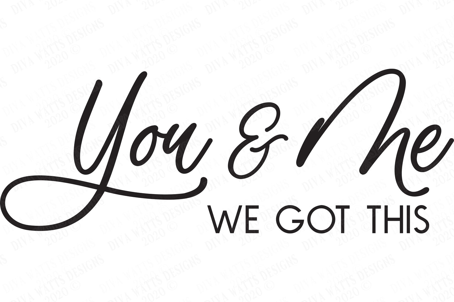 SVG | You & Me We Got This | Cutting File | Farmhouse Rustic Bedroom Home Sign | Couple Love | Wedding Anniversary | Vinyl Stencil HTV | DXF