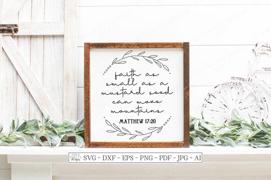 SVG Faith as Small as a Mustard Seed Can Move Mountains Matthew 17:20 | Cutting File | DXF PNG eps | Christian Bible Verse | Farmhouse Sign