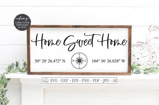SVG | Home Sweet Home | Cutting File | GPS Coordinates Longitude Latitude | Customize Personalize | Vinyl Stencil HTV | Farmhouse Sign | eps
