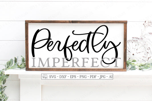 SVG | Perfectly Imperfect | Cutting File | Farmhouse Rustic Sign | Vinyl Stencil htv | Inspirational Motivational | dxf eps ai png pdf Shirt