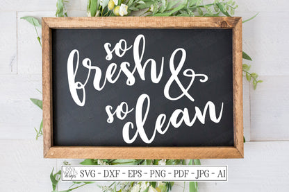 SVG | So Fresh And So Clean | Cutting File | & | Bathroom Farmhouse Rustic Sign | Wall Decor | Vinyl Stencil HTV | eps dxf ai | Guest Bath