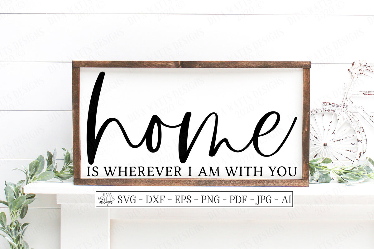 SVG | Home Is Wherever I Am With You | Cutting File | Vinyl Stencil HTV | Farmhouse Rustic Sign | dxf eps | Family Love | Cricut Silhouette