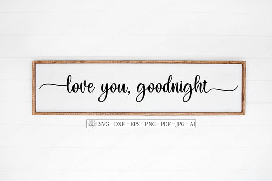 SVG | Love You, Goodnight | Cutting File | Long Farmhouse Sign | Bedroom | Nursery | Script with Tails | Vinyl Stencil HTV | dxf eps | Night