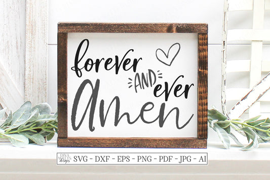SVG | Forever And Ever Amen | Cutting File | Love Wedding Engagement Anniversary | Heart | dxf | Vinyl Stencil htv | Farmhouse Rustic Sign