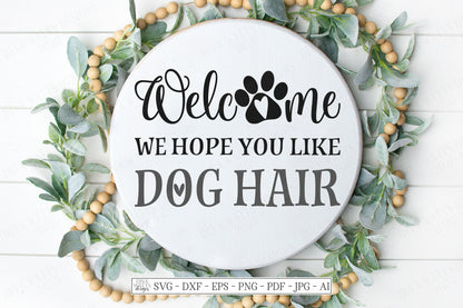 SVG| Welcome We Hope You Like Dog Hair | Cutting File | Door Mat | Front Door Sign | Vinyl Stencil HTV | dxf | Dog Paw Prints | Heart | Home