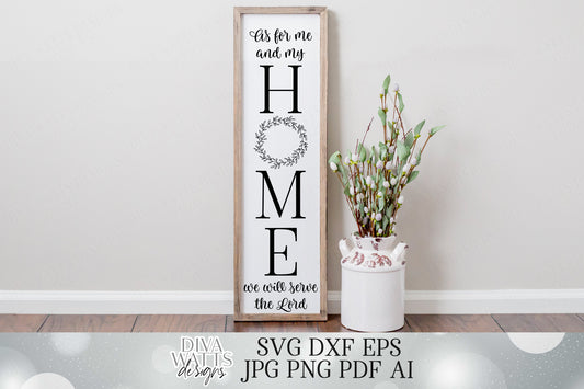 SVG | As For Me And My Home We Will Serve The Lord | Vertical Cutting File | Farmhouse Rustic Wreath | Leaning Porch Entry Sign | dxf eps