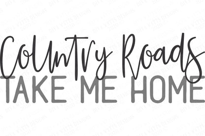 SVG | Country Roads Take Me Home | Cutting File | Farmhouse Rustic DXF EPS jpg ai | Sign Tea Towel Shirt | Vinyl Stencil htv | Country Road