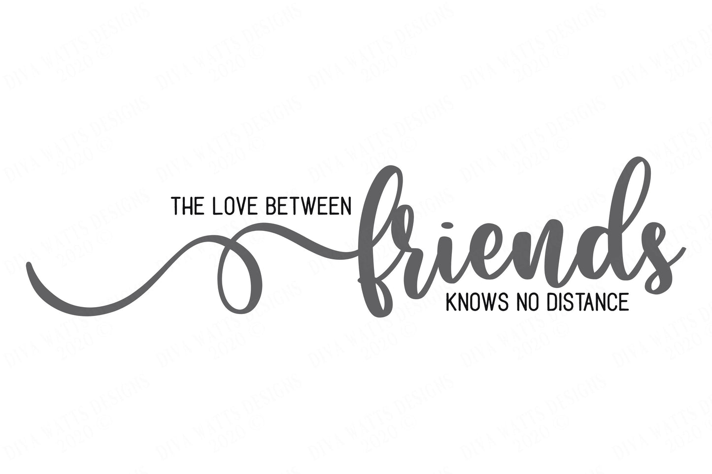 The Love Between Friends Knows No Distance | Cutting File | SVG EPS DXF ai | Farmhouse Sign | All States Included