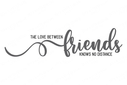 The Love Between Friends Knows No Distance | Cutting File | SVG EPS DXF ai | Farmhouse Sign | All States Included