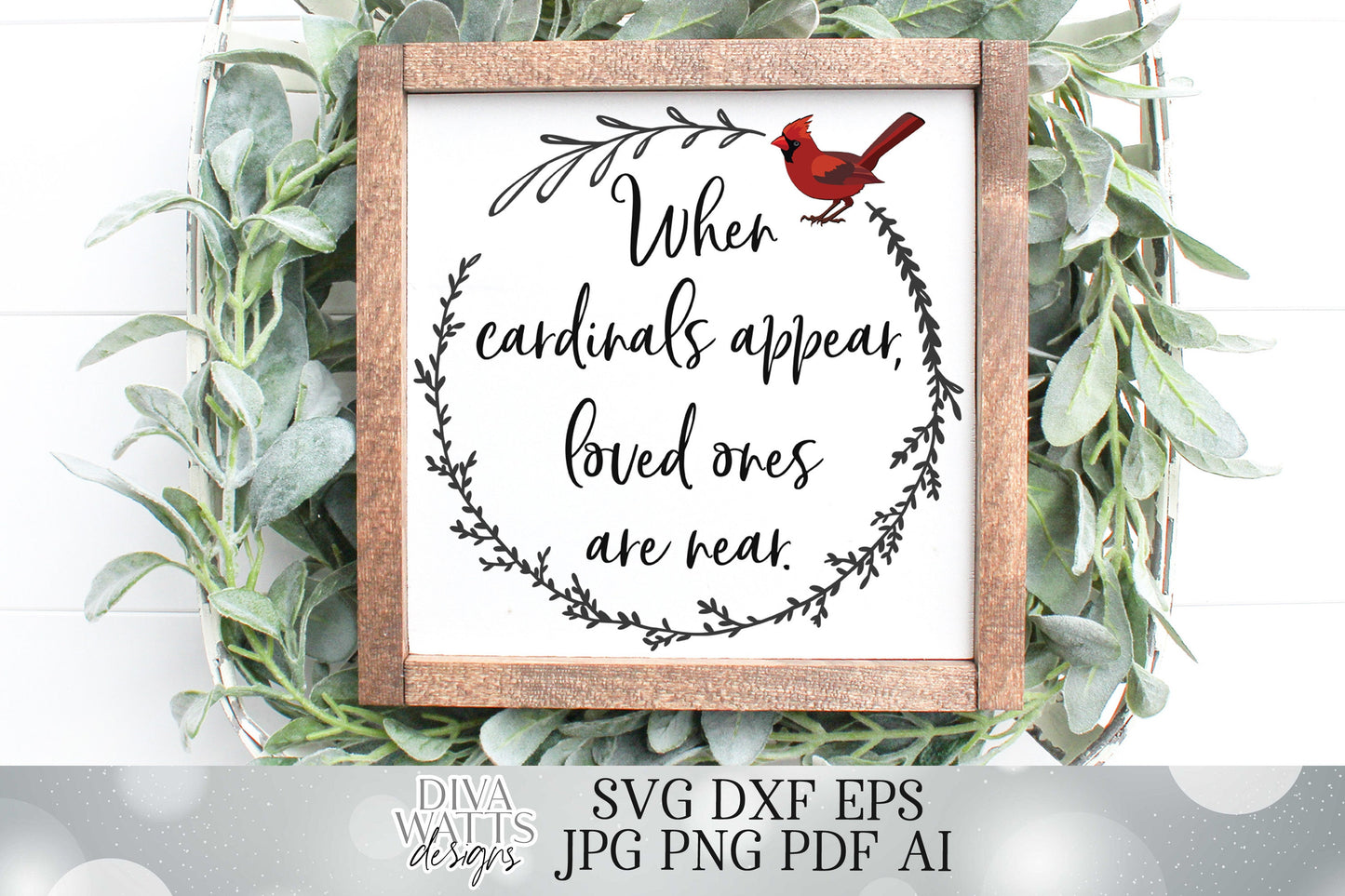 When Cardinals Appear, Loved Ones Are Near | Grief & Loss | Red Cardinal | Cutting File | Printable | Clipart | Sublimination | SVG DXF