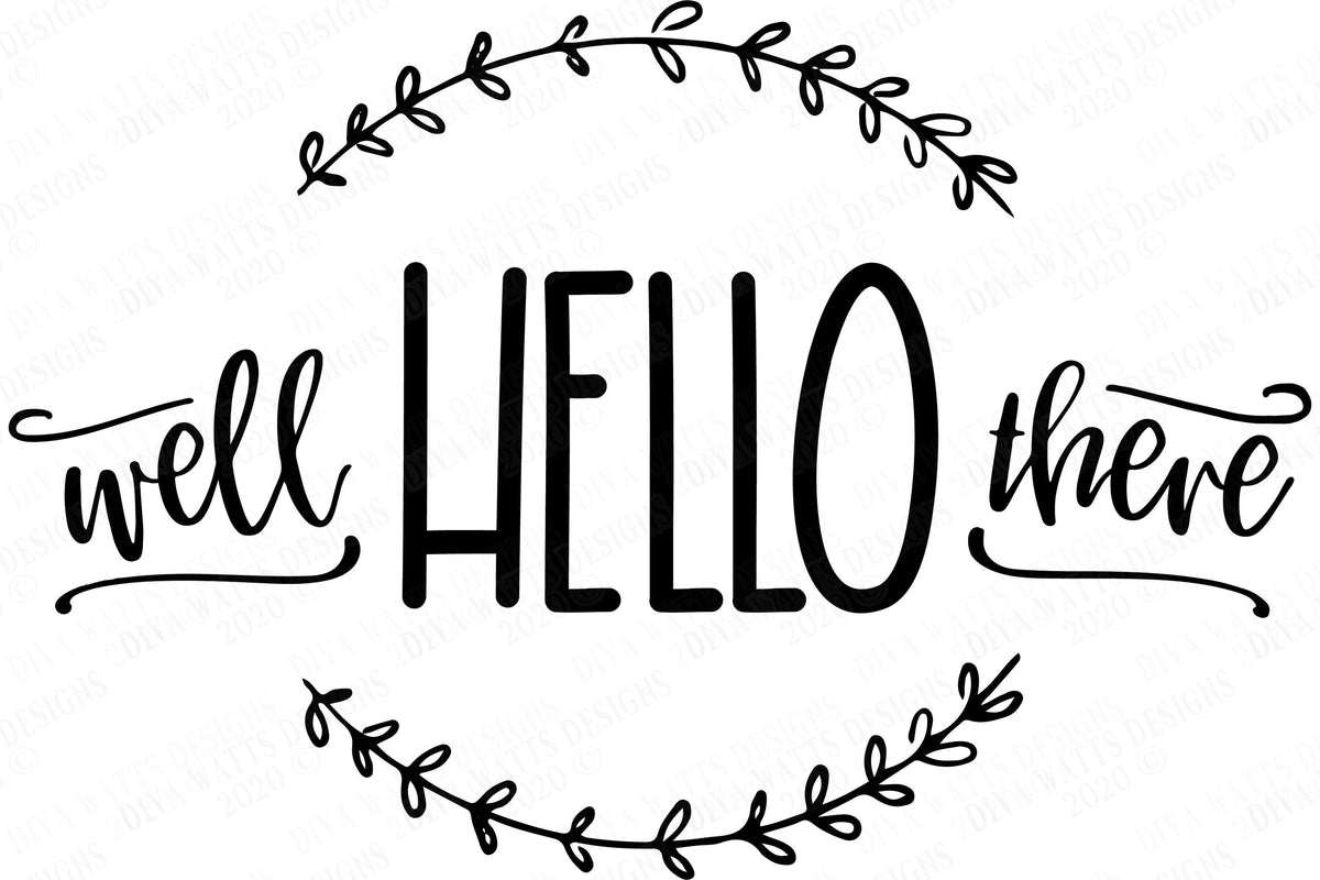 SVG | Well Hello There | Cutting File | Farmhouse Rustic Sign | Circle Round | Vinyl Stencil HTV | Greeting | Front Door | Porch | dxf eps