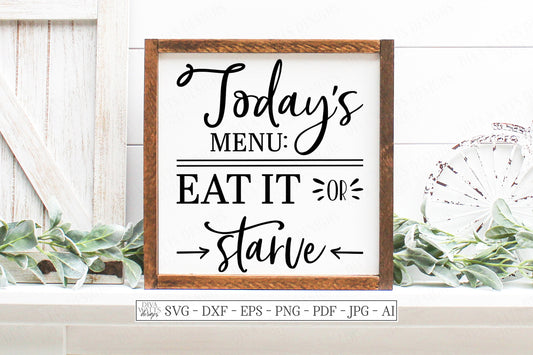 SVG | Today's Menu Eat It Or Starve | Cutting File |Kitchen Humor Sign | Farmhouse Rustic | Vinyl Stencil | dxf eps ai | Vinyl Stencil HTV