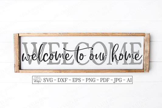 SVG | Welcome To Our Home | Cutting File | Vinyl Stencil HTV | Farmhouse Rustic Sign Greeting | Front Porch | Door | Mat | eps dxf | Cricut