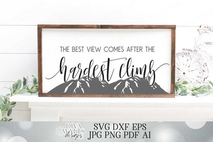 SVG | The Best View Comes After The Hardest Climb | Cutting File | Motivational Inspirational | Cricut SVG | Silhouette DXF | Farmhouse Sign