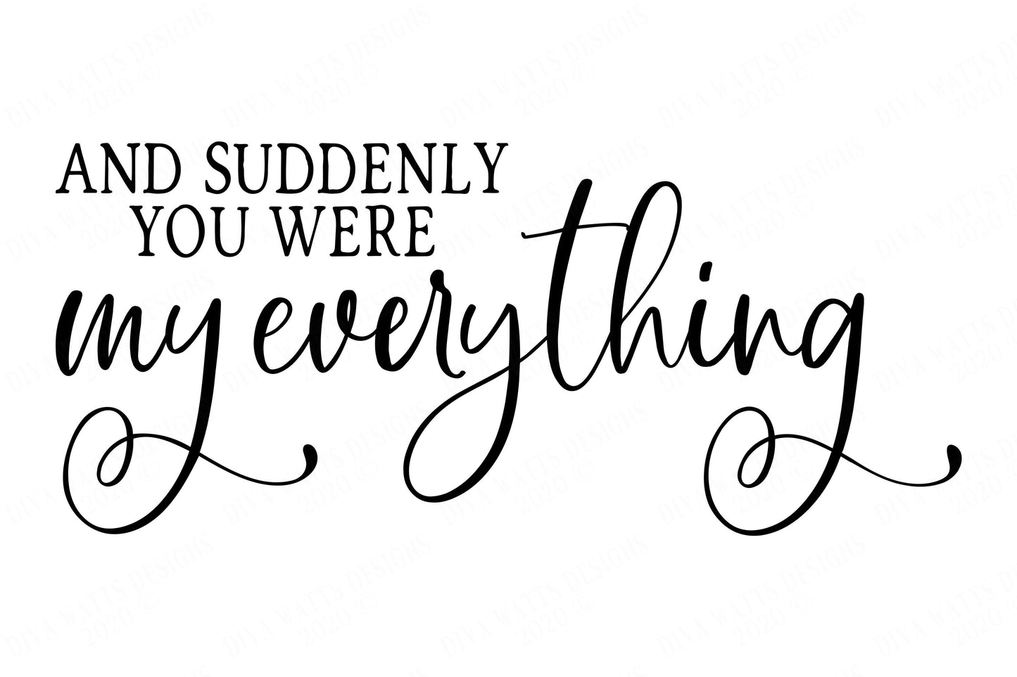 SVG | And Suddenly You Were My Everything | Cutting File | Wedding Love Nursery | Valentine's Day | Valentine | Farmhouse Sign | Distressed