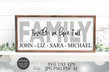 Family Together We Have It All | Cutting File | SVG DXF | You Customize | Cricut SVG | Silhouette dxf | Vinyl Stencil htv | Farmhouse Sign