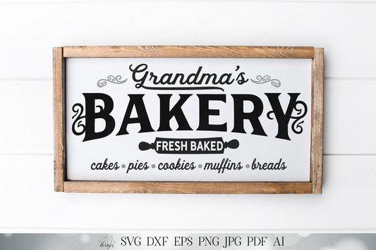 Grandma's Bakery | Fresh Baked Cakes Pies Cookies Muffins Breads | Farmhouse Kitchen Sign | Cutting File & Printable | SVG DXF and More
