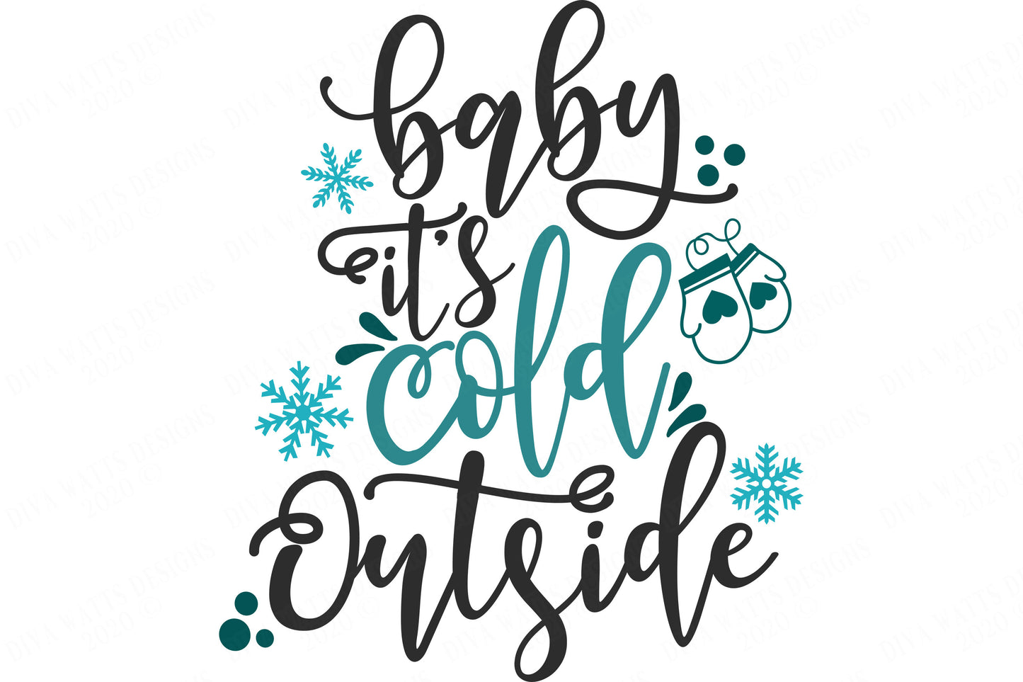 Baby It's Cold Outside | Christmas & Winter Cutting File | SVG DXF and More | Shirt Sign Pillow Tote | Cricut Cut File | Silhouette Cut File