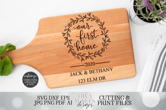 Our First Home | Farmhouse Style Wreath Cutting File and Printable | SVG DXF jpg and More! | Sign | Cutting Board | Housewarming Gift