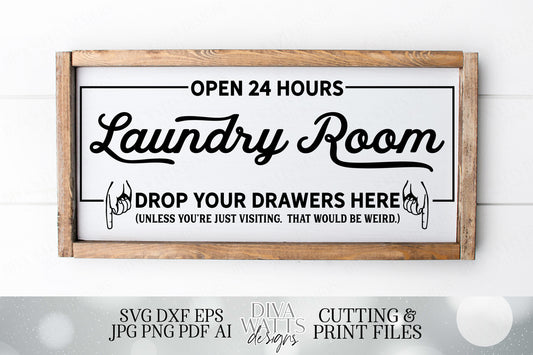Laundry Room - Drop Your Drawers Here - Unless You're Visiting.  That Would Be Weird - Cutting Files and Printable - SVG DXF JPG and More