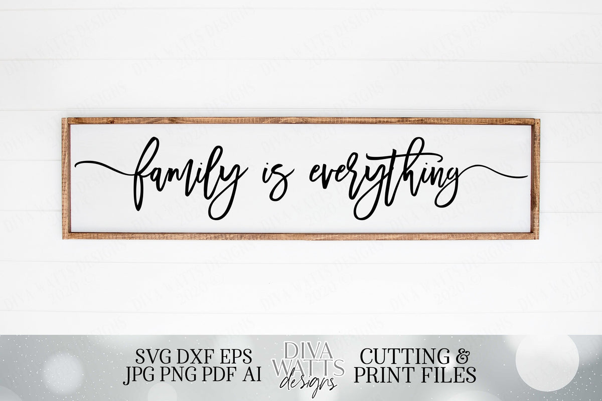 Family Is Everything | Modern Farmhouse | Cutting Files and Clipart | SVG DXF png jpg and more!
