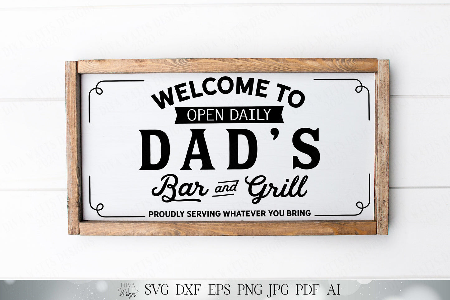 Welcome To Dad's Bar and Grill - Proudly Serving What You Bring - Farmhouse Sign - Cutting File - SVG DXF JPG and More!